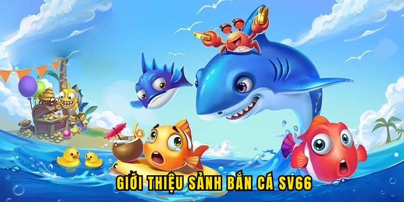 gioi-thieu-ban-ca-sv66